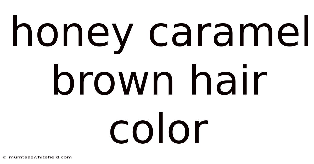 Honey Caramel Brown Hair Color