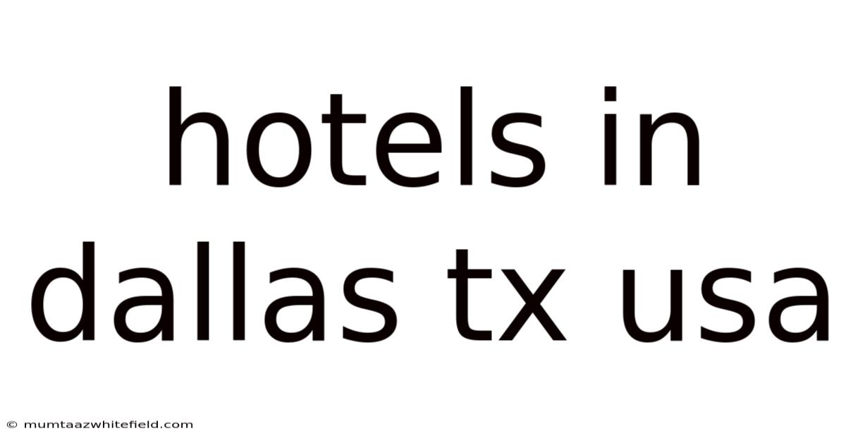 Hotels In Dallas Tx Usa
