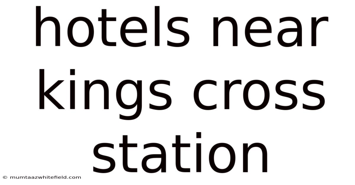Hotels Near Kings Cross Station