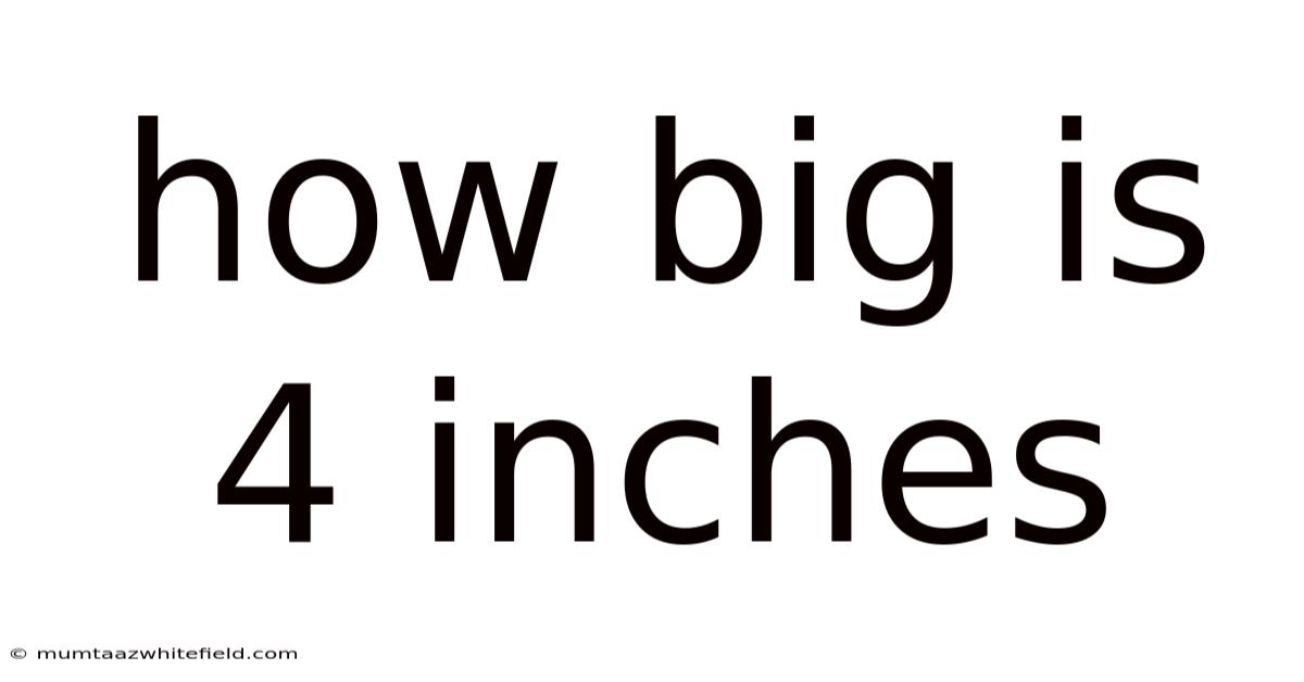 How Big Is 4 Inches