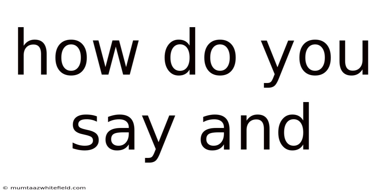 How Do You Say And