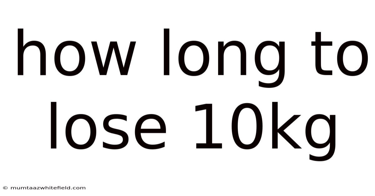 How Long To Lose 10kg