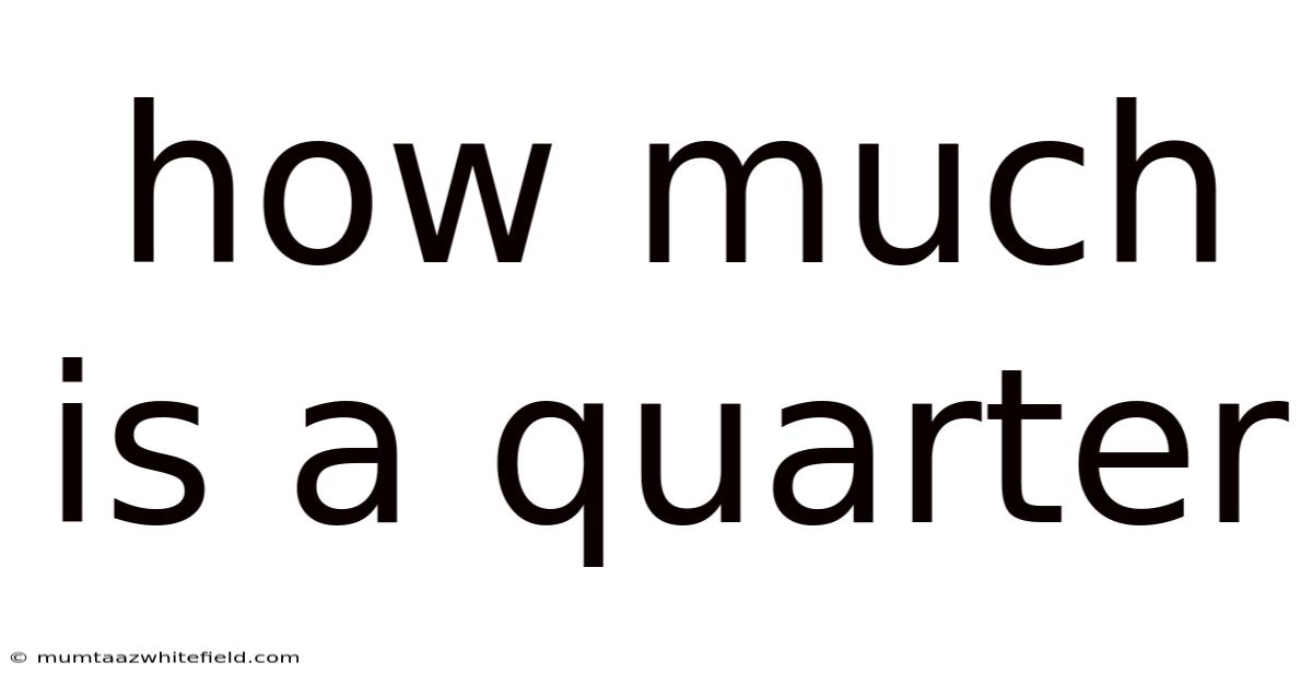 How Much Is A Quarter