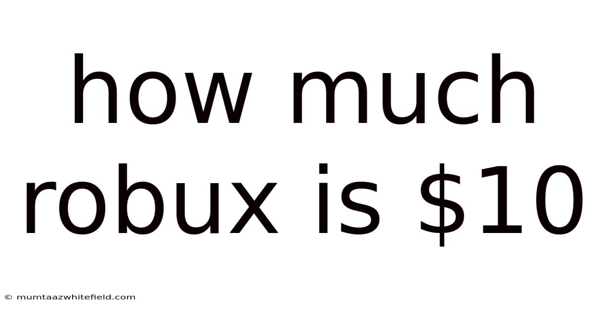 How Much Robux Is $10