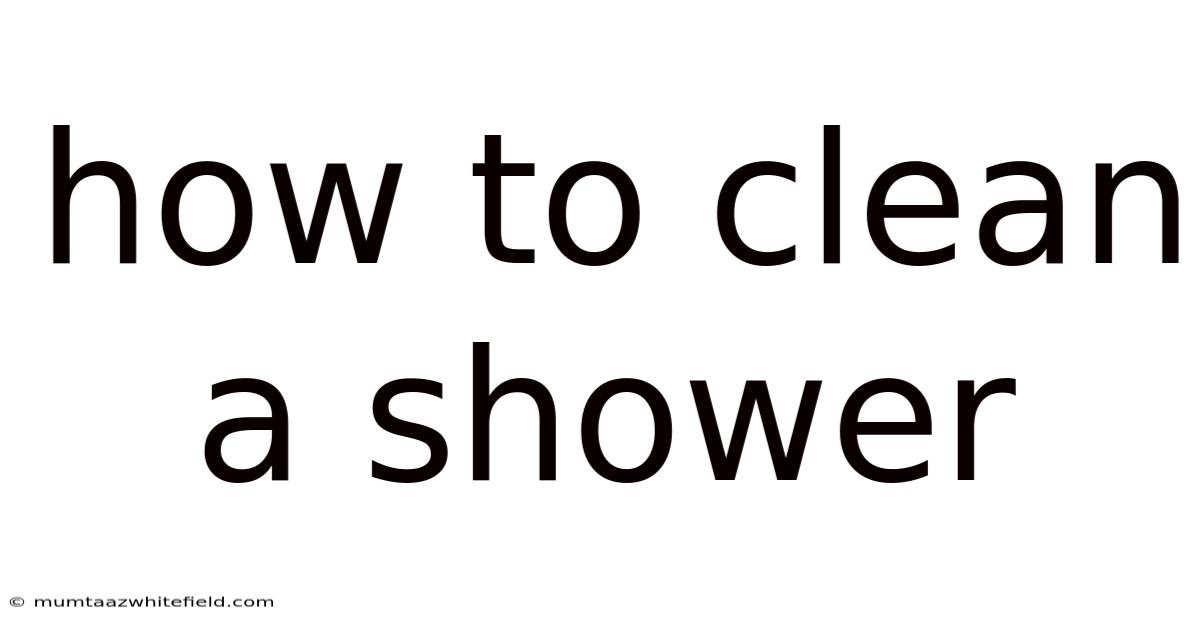 How To Clean A Shower