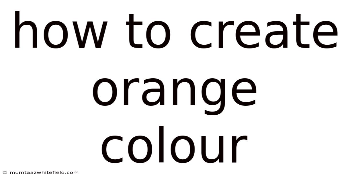 How To Create Orange Colour