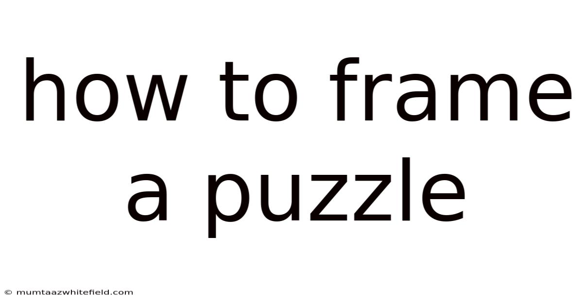 How To Frame A Puzzle