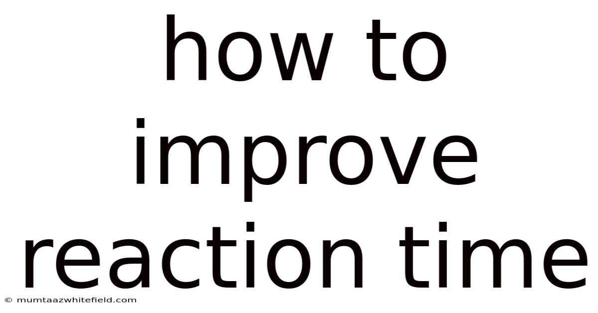 How To Improve Reaction Time