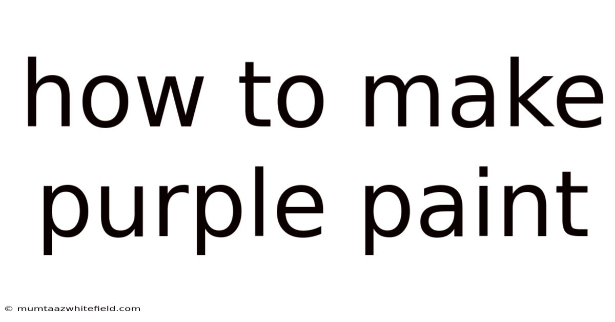 How To Make Purple Paint