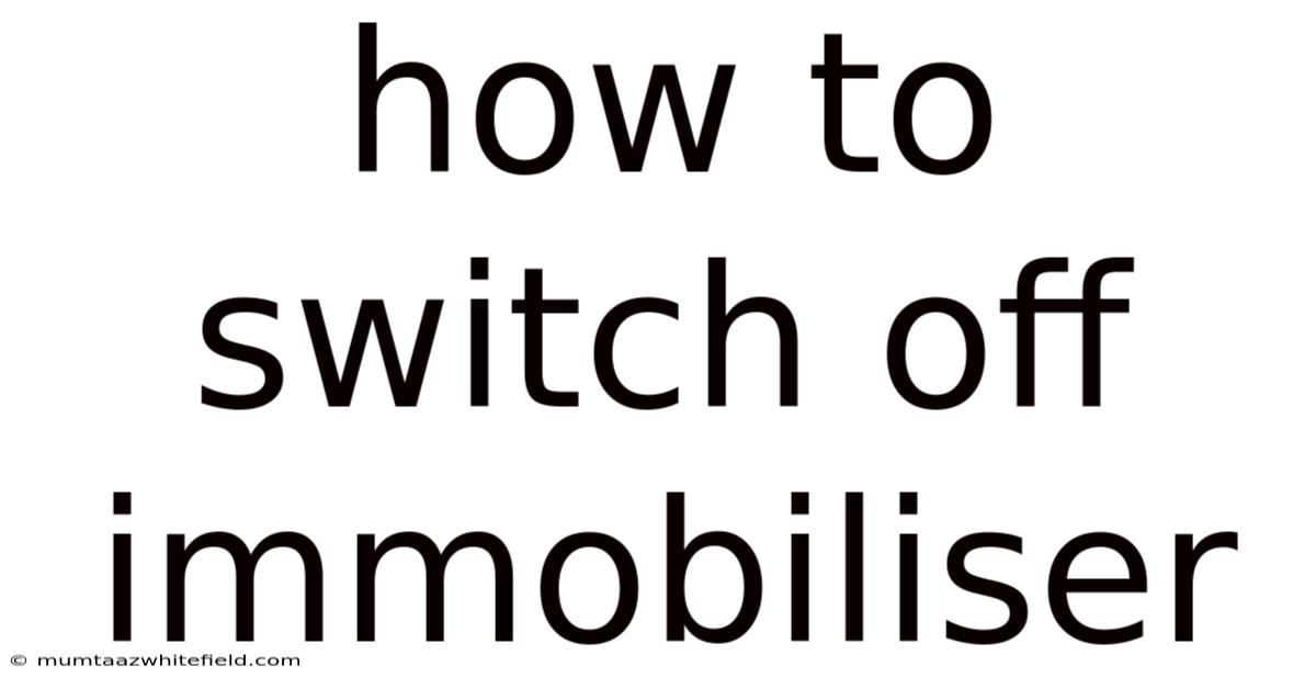 How To Switch Off Immobiliser
