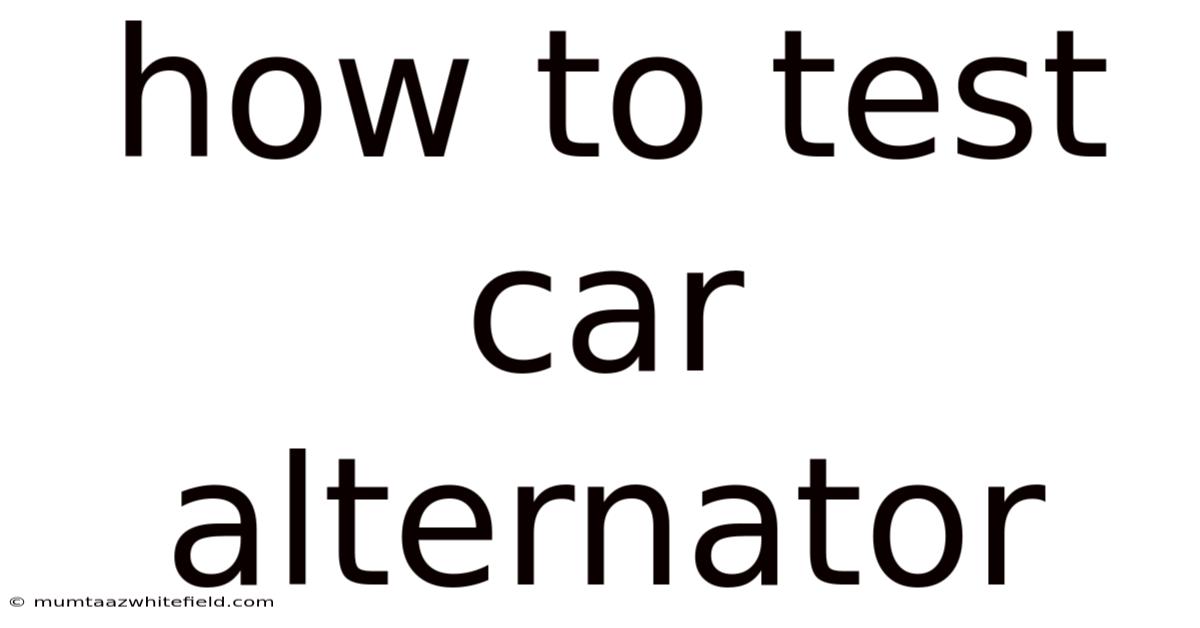 How To Test Car Alternator