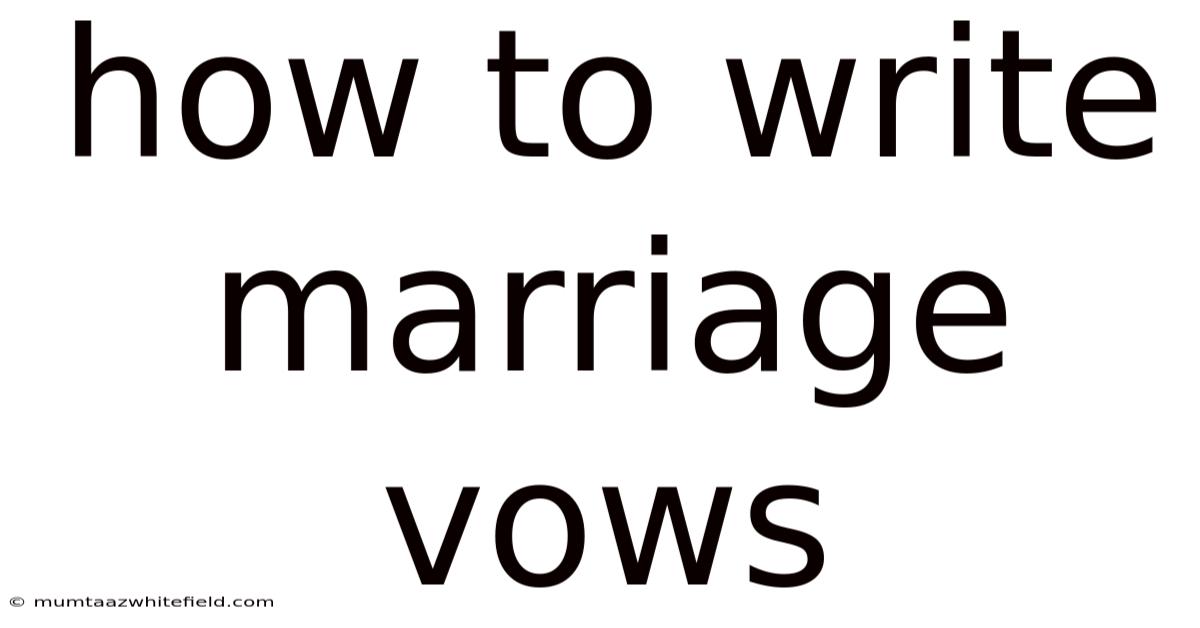 How To Write Marriage Vows