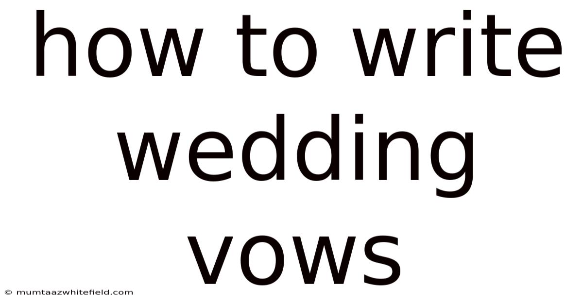 How To Write Wedding Vows