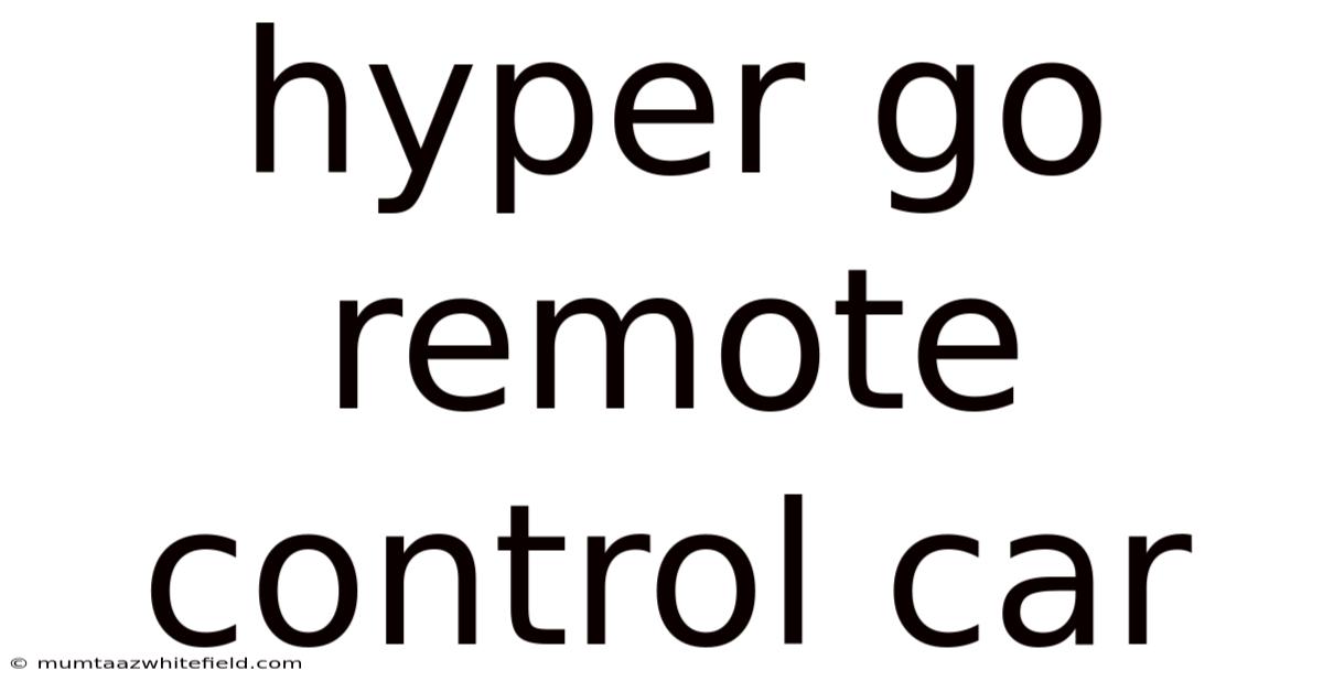 Hyper Go Remote Control Car