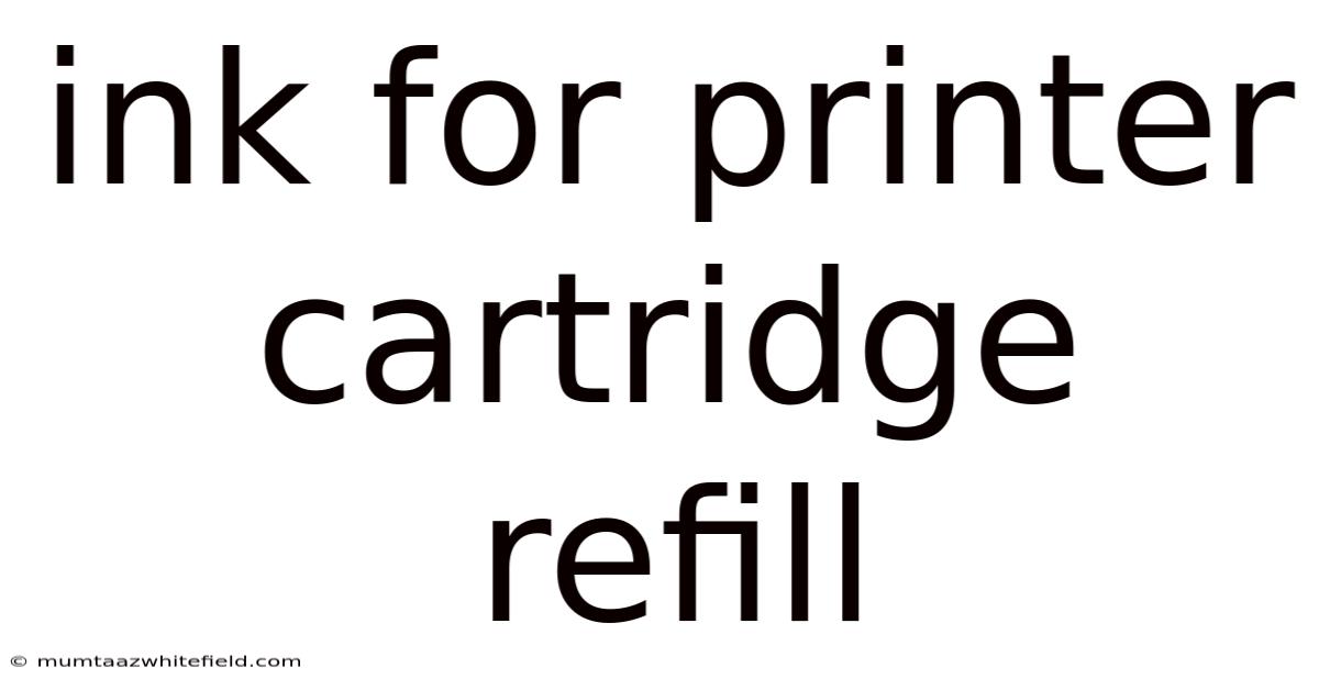 Ink For Printer Cartridge Refill