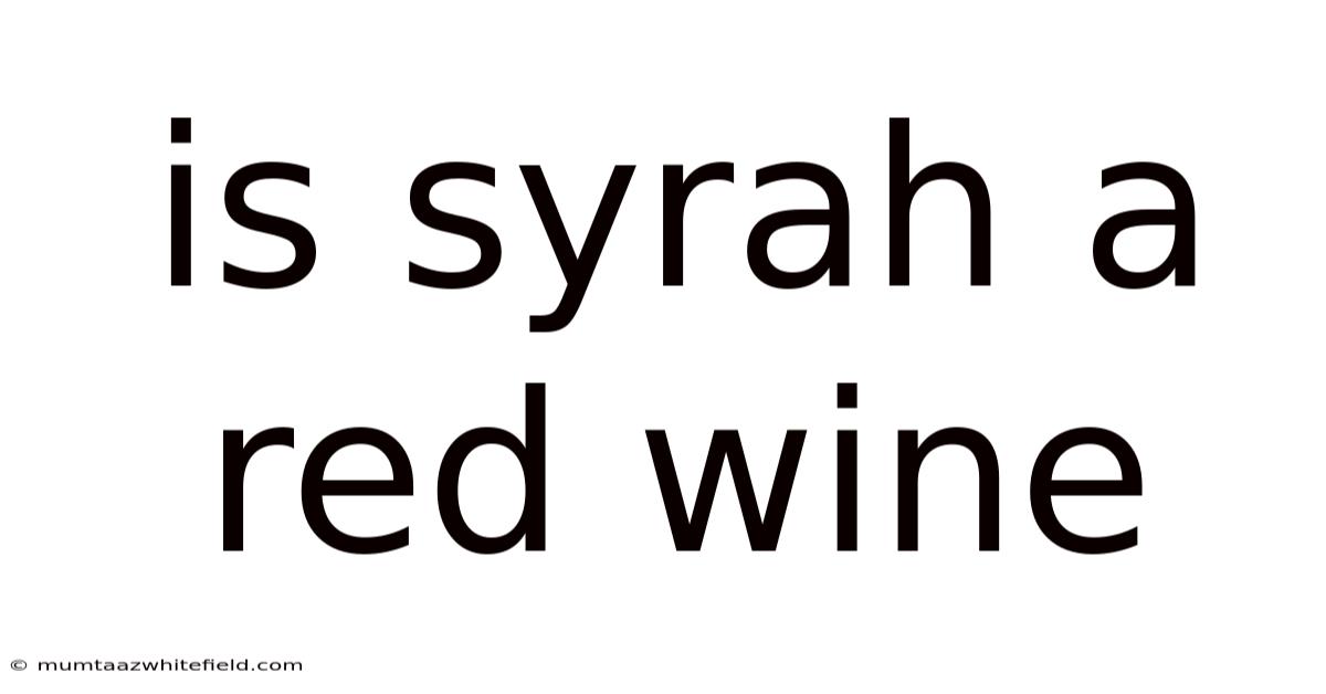 Is Syrah A Red Wine
