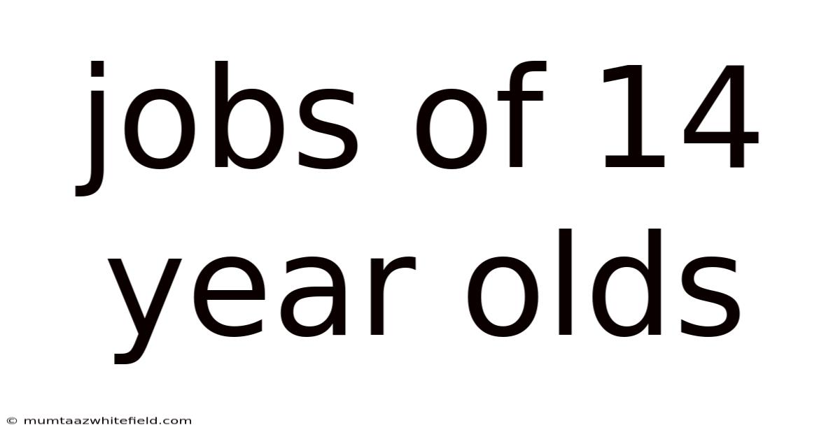 Jobs Of 14 Year Olds