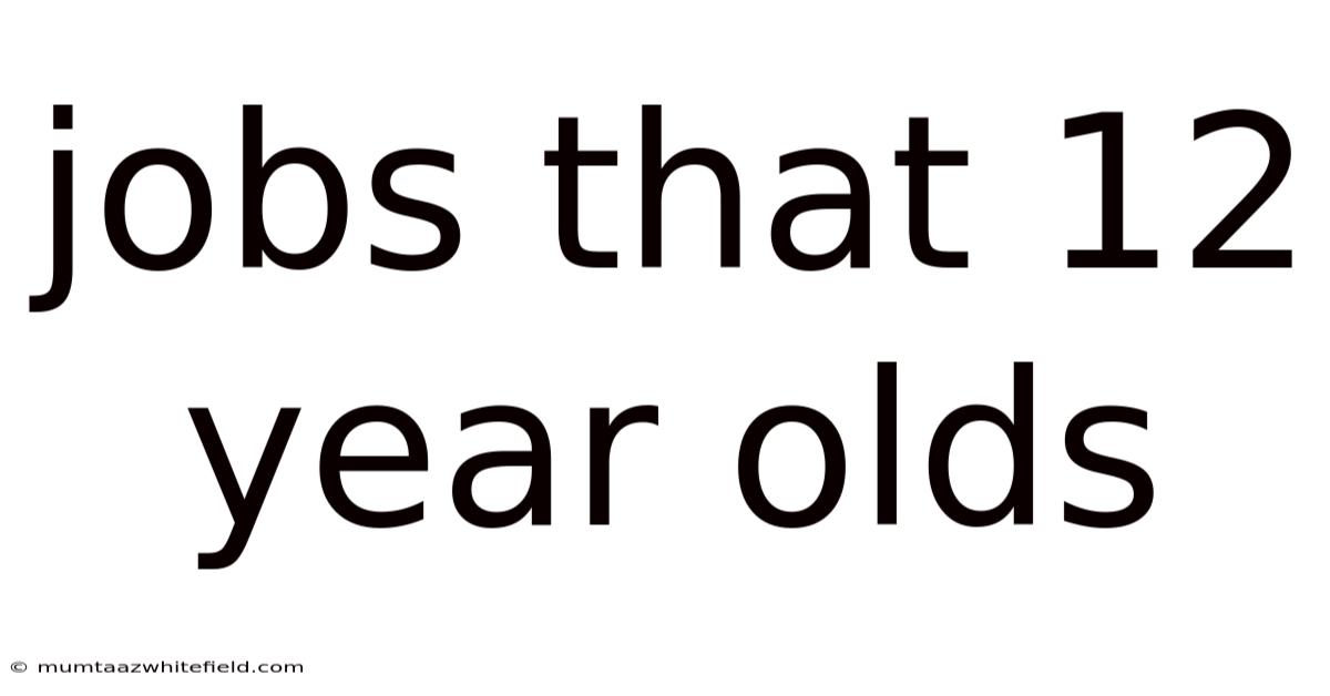 Jobs That 12 Year Olds