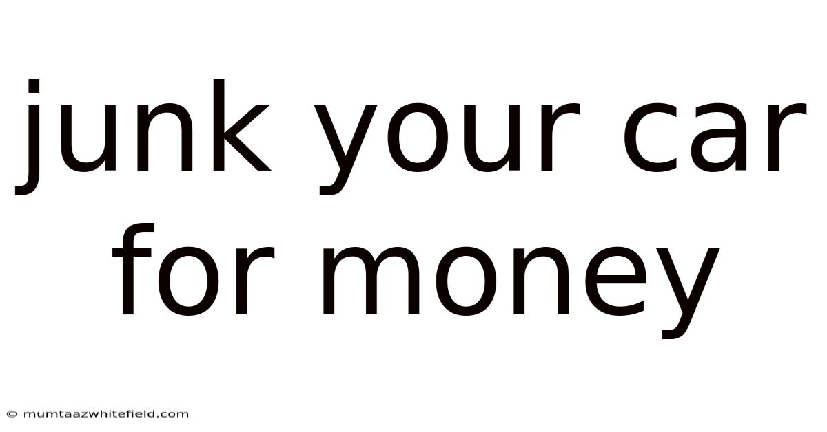 Junk Your Car For Money