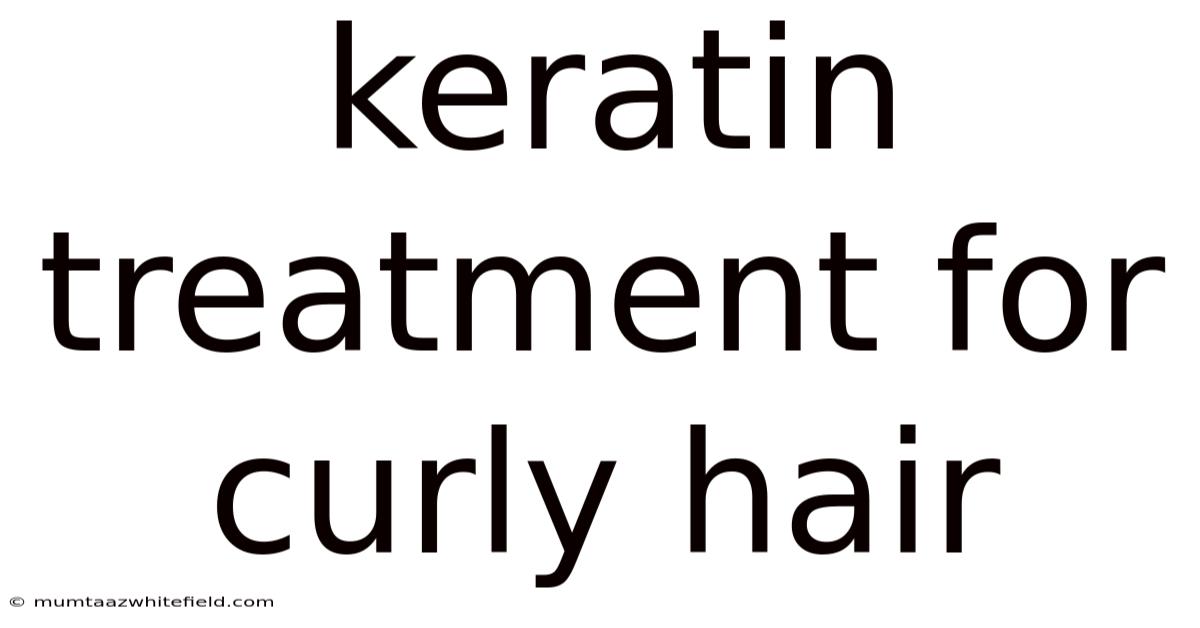 Keratin Treatment For Curly Hair