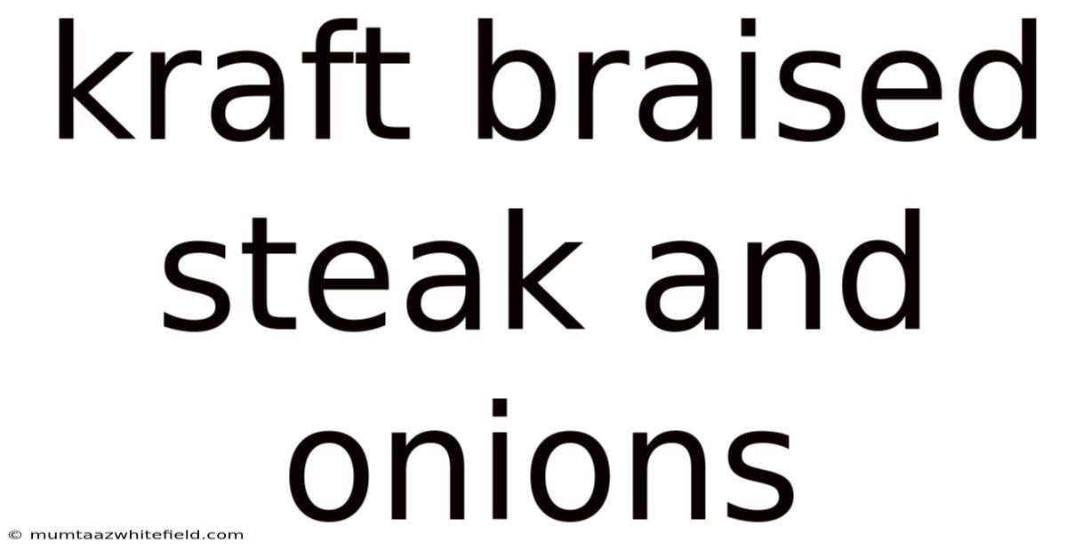 Kraft Braised Steak And Onions