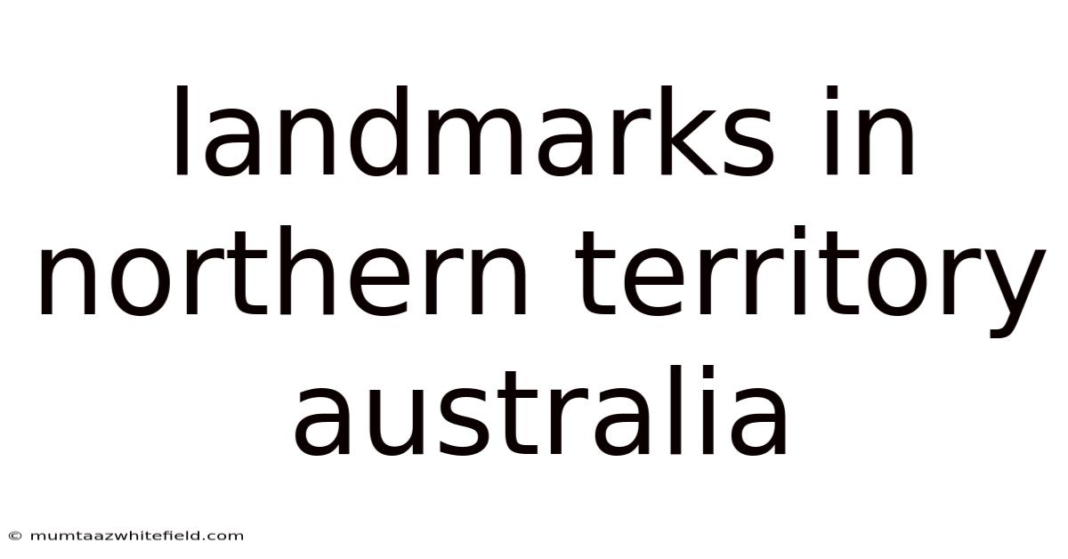 Landmarks In Northern Territory Australia