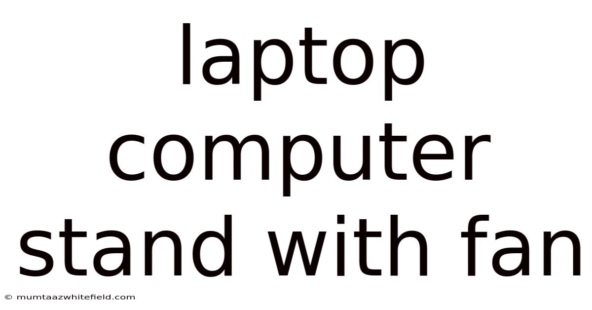 Laptop Computer Stand With Fan