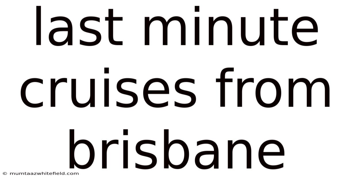 Last Minute Cruises From Brisbane