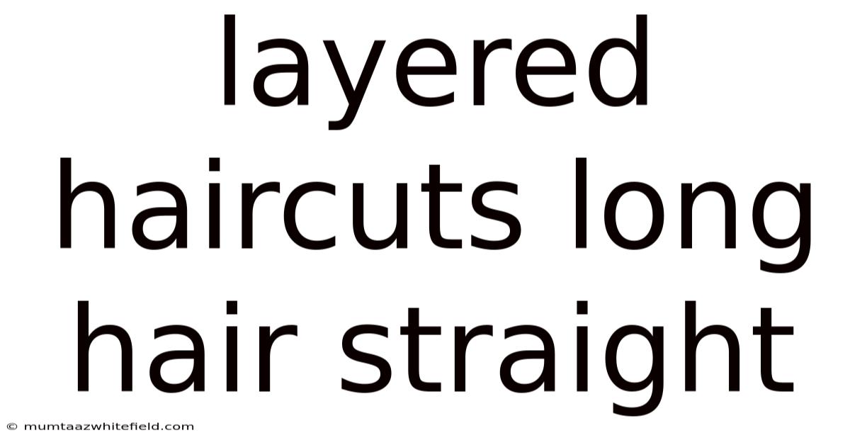 Layered Haircuts Long Hair Straight