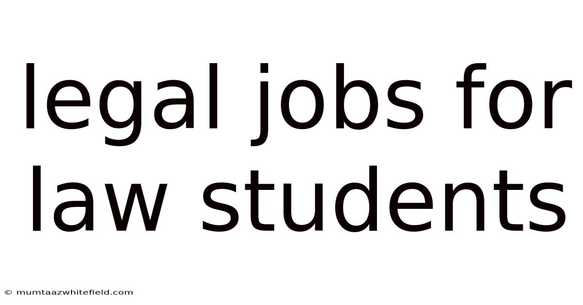 Legal Jobs For Law Students
