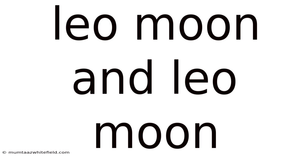 Leo Moon And Leo Moon