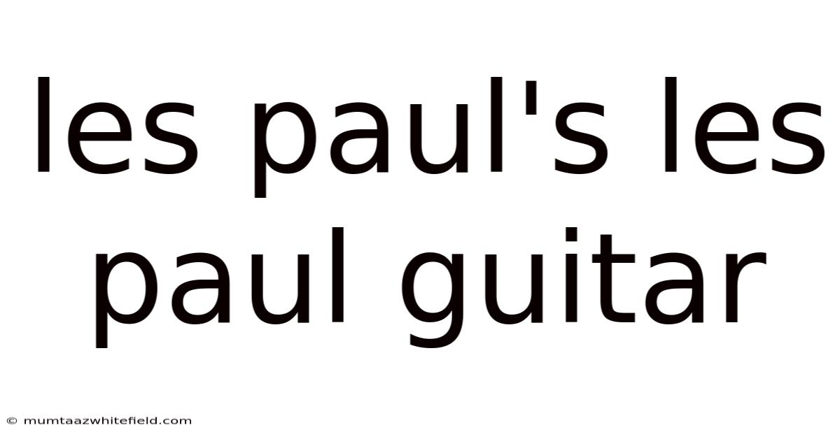 Les Paul's Les Paul Guitar
