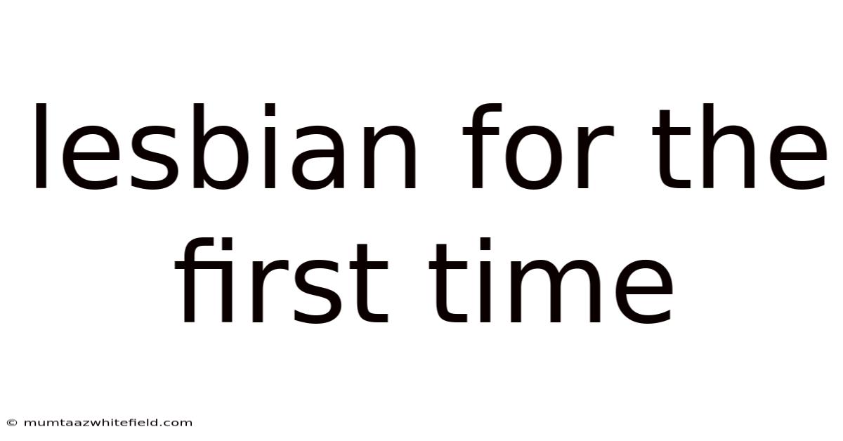 Lesbian For The First Time