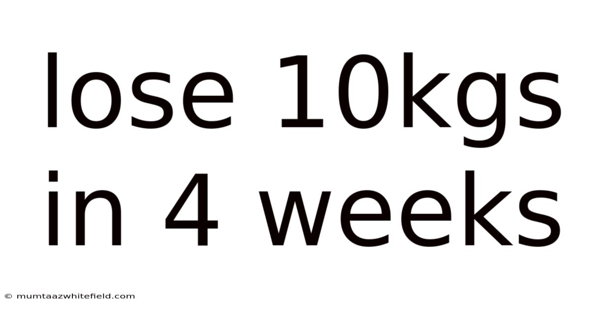 Lose 10kgs In 4 Weeks