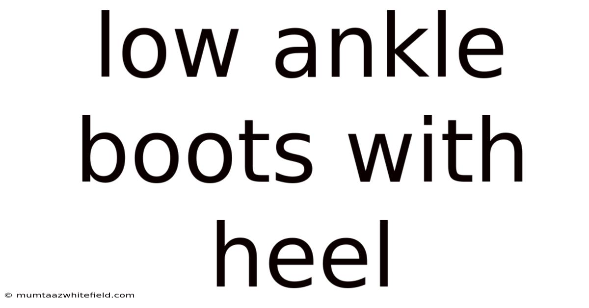 Low Ankle Boots With Heel