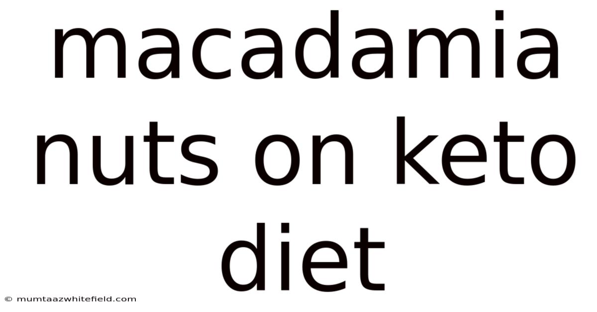 Macadamia Nuts On Keto Diet