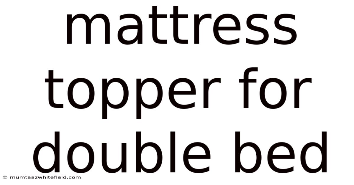 Mattress Topper For Double Bed