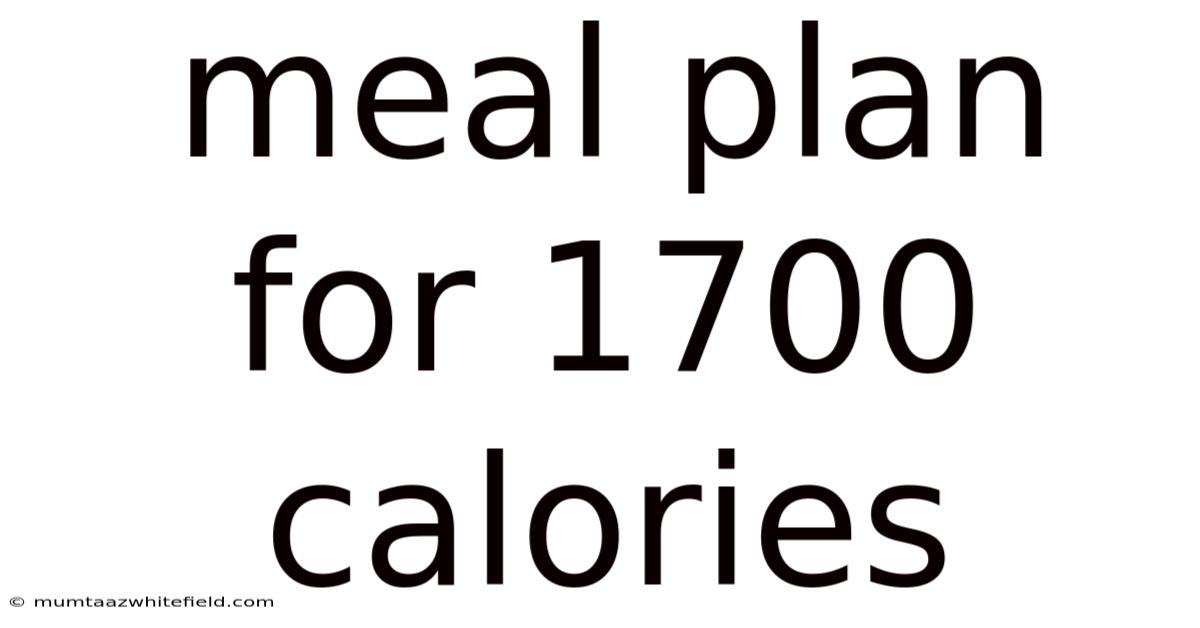 Meal Plan For 1700 Calories