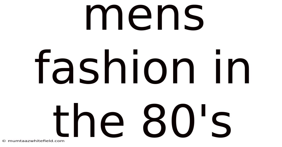 Mens Fashion In The 80's