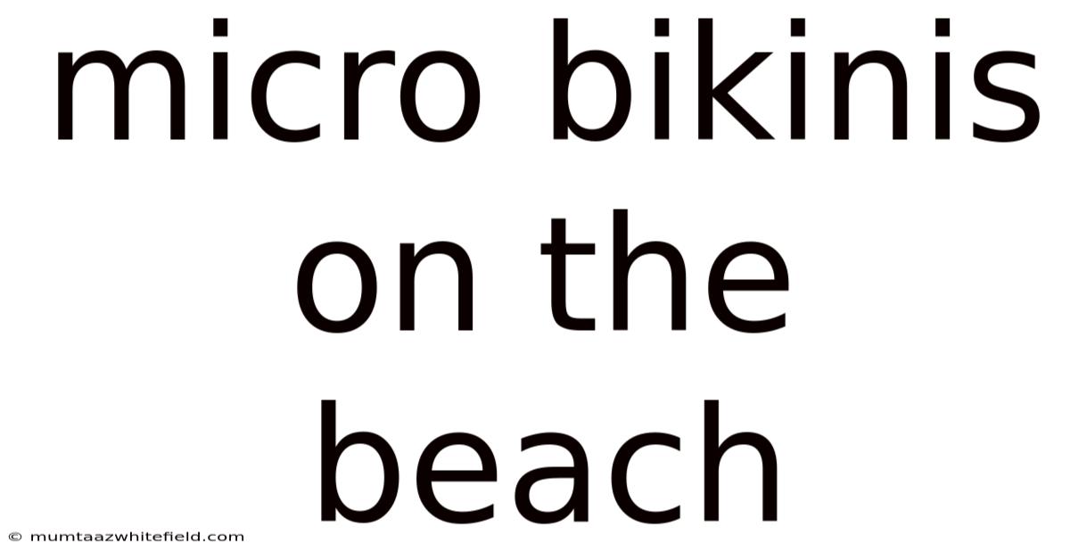 Micro Bikinis On The Beach