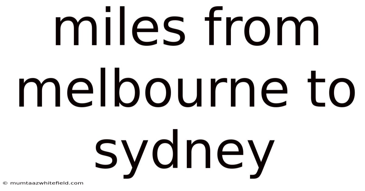 Miles From Melbourne To Sydney