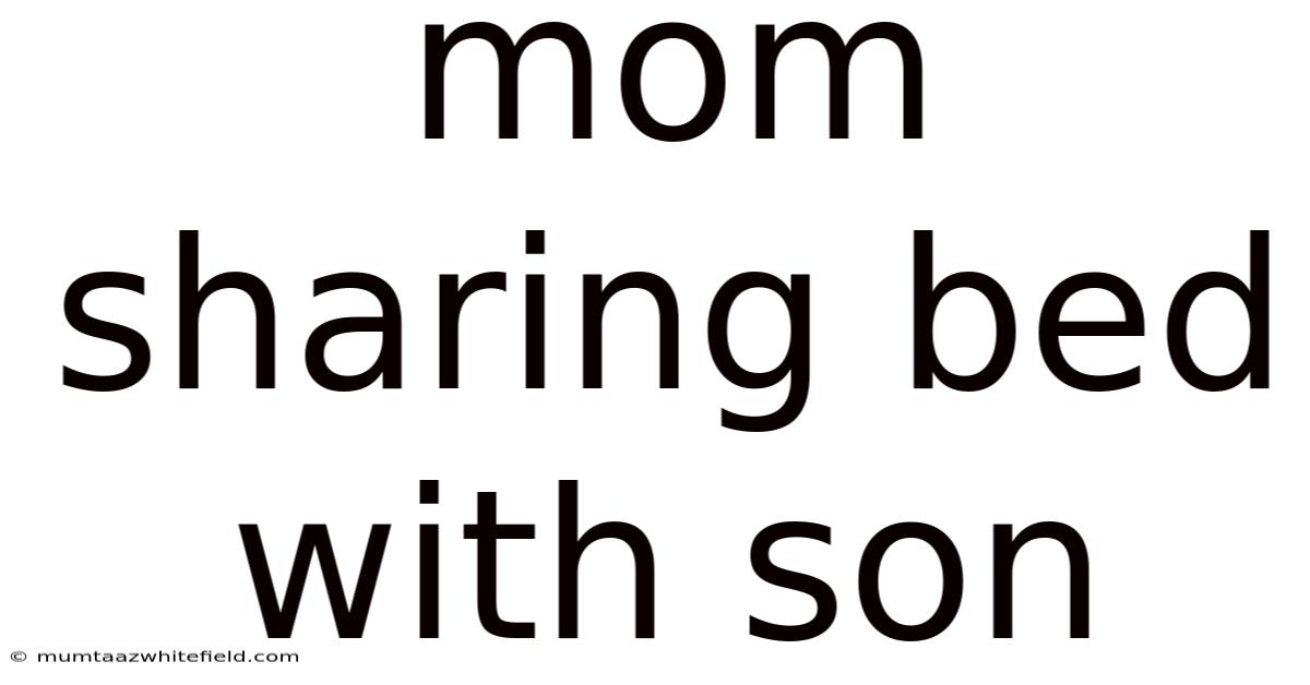 Mom Sharing Bed With Son