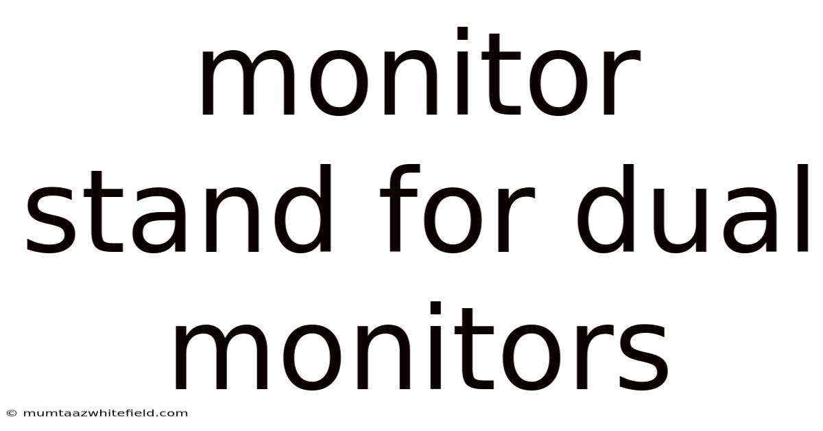 Monitor Stand For Dual Monitors