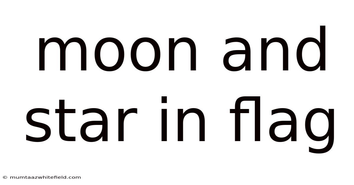 Moon And Star In Flag