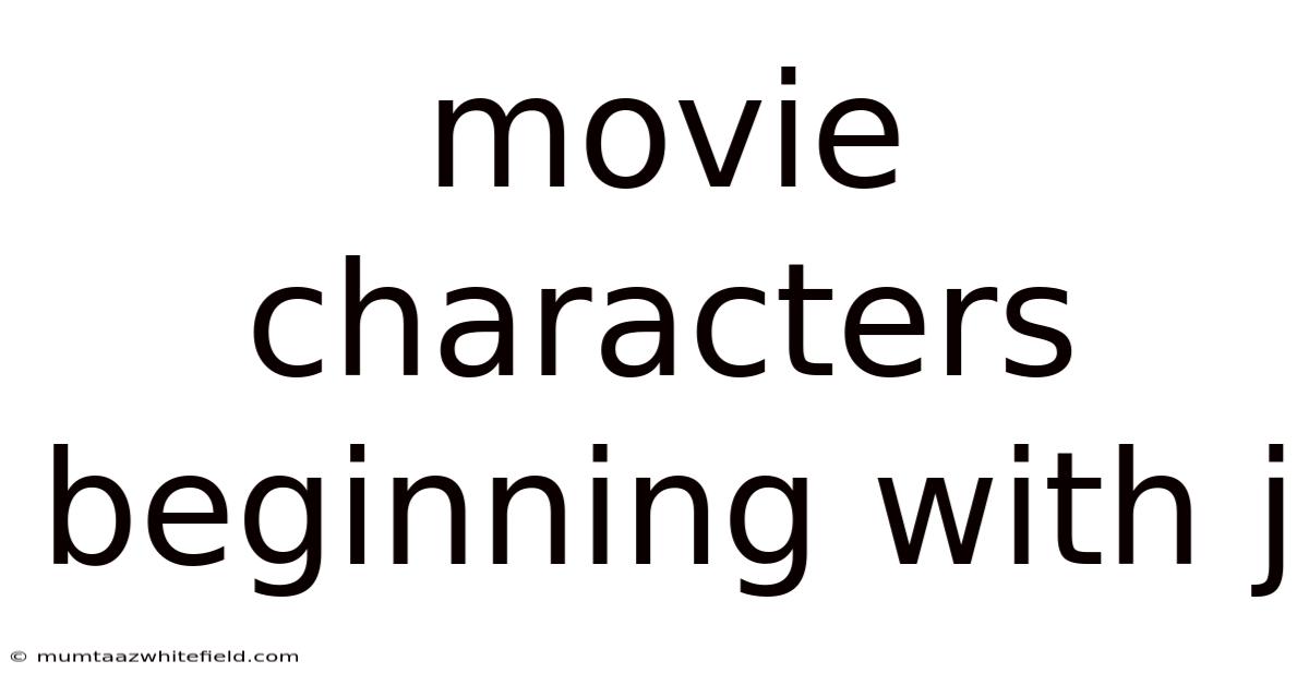 Movie Characters Beginning With J