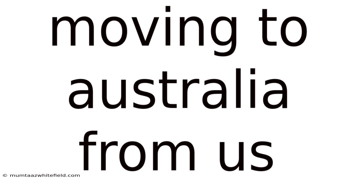 Moving To Australia From Us