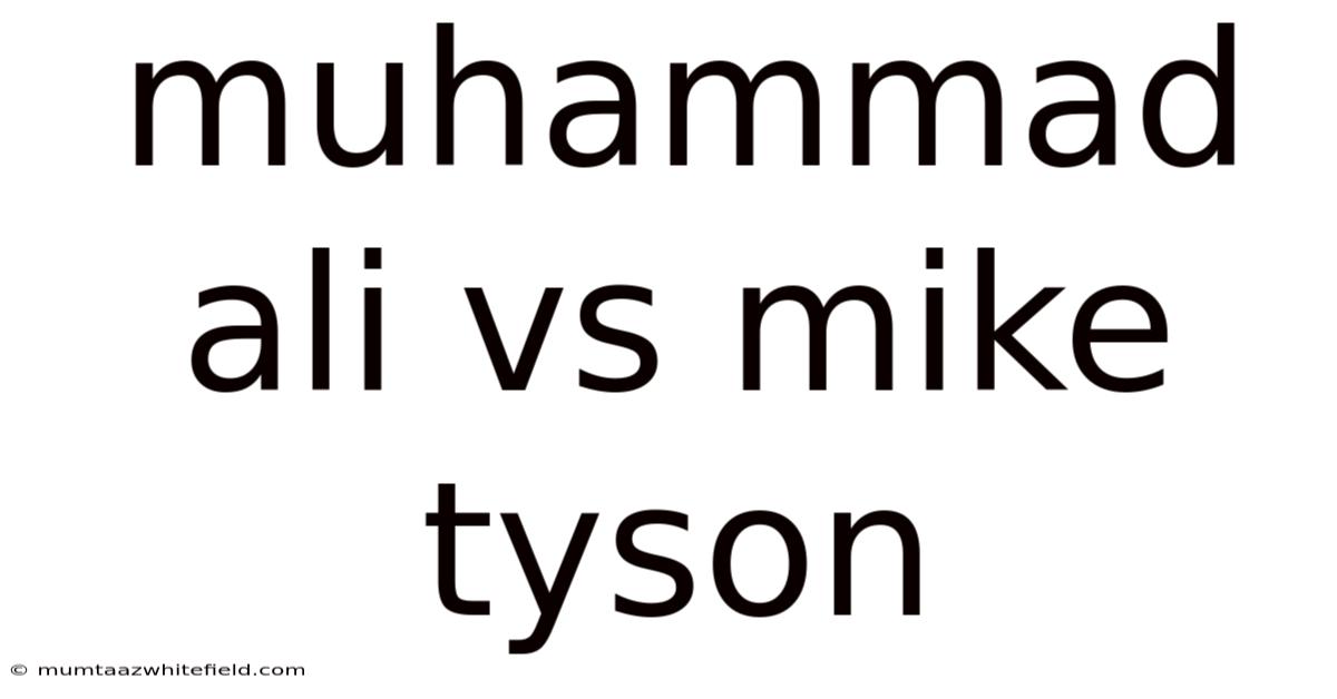 Muhammad Ali Vs Mike Tyson