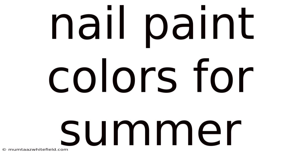 Nail Paint Colors For Summer