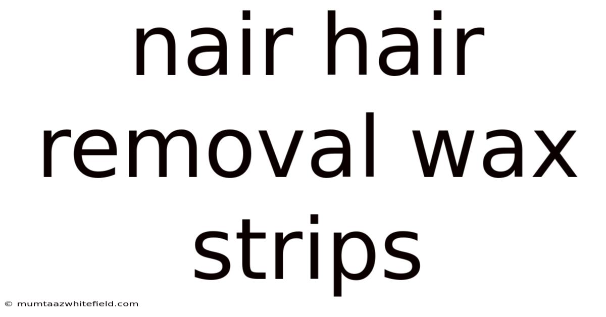 Nair Hair Removal Wax Strips