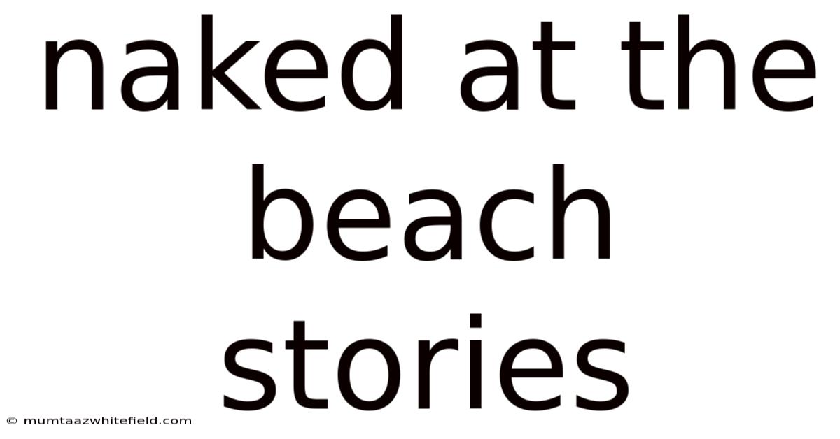 Naked At The Beach Stories